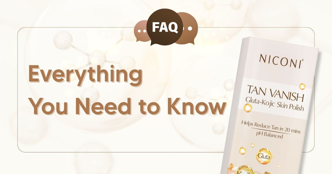 Niconi Tan Vanish Gluta-Kojic Skin Polish FAQs: Everything You Need to Know!